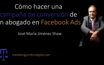 Cómo hacer una campaña de conversión de un abogado en Facebook Ads